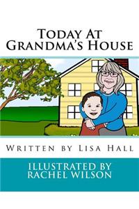 Today At Grandma's House