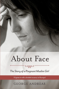 About Face: The Story of a Pregnant Muslim Girl Volume 1