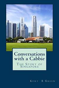 Conversations with a Cabbie - The Story of Singapore