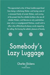 Somebody's Lazy Luggage