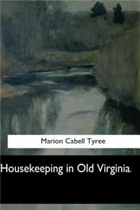 Housekeeping in Old Virginia