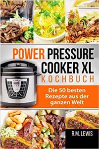 Power Pressure Cooker XL Kochbuch