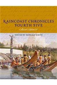 Raincoast Chronicles Fourth Five