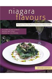 Niagara Flavours: Recipes From Southwest Ontario's Finest Chefs