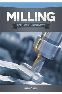 Milling for Home Machinists