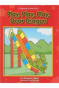 Play, Play, Play Dear Dragon