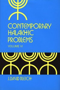 Contemporary Halakhic Problems V.6