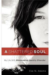 A Shattered Soul