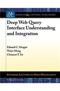 Deep Web Query Interface Understanding and Integration