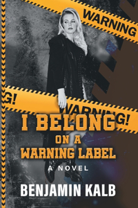 I Belong on a Warning Label