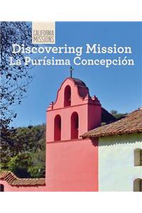 Discovering Mission La Purísima Concepción