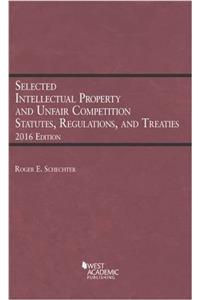 Selected Intellectual Property and Unfair Competition Statutes, Regulations, and Treaties