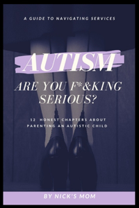 Autism, Are You F*&king Serious?