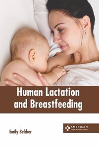 Human Lactation and Breastfeeding