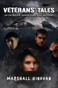 Veterans' Tales of Intrigue, Adventure, and Mystery
