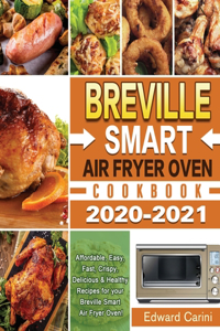 Breville Smart Air Fryer Oven Cookbook 2020-2021