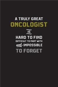 A Truly Great Oncologist is Hard to Find