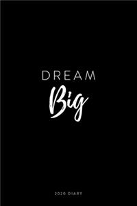 2020 Diary; Dream Big