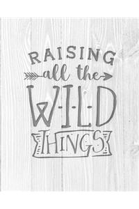 Raising All The Wild Things