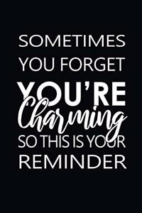 Sometimes You Forget You're Charming