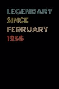 Legendary Since February 1956 - Birthday Gift For 63 Year Old Men and Women Born in February 1956