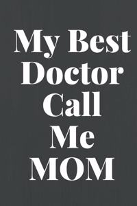 My Best Doctor Call Me MOM