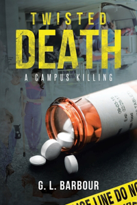 Twisted Death: A Campus Killing