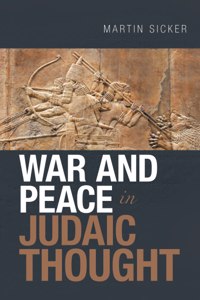 War and Peace in Judaic Thought