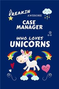 A Freakin Awesome Case Manager Who Loves Unicorns