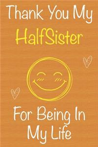 Thank You My HalfSister For Being In My Life