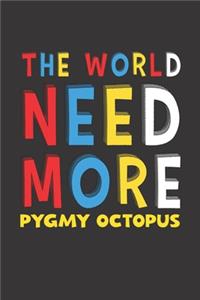 The World Need More Pygmy Octopus