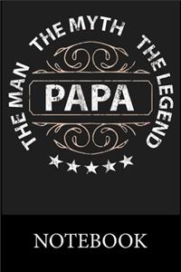 Papa The Man The Myth The Legend Notebook