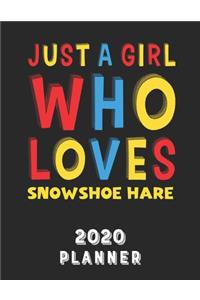 Just A Girl Who Loves Snowshoe Hare 2020 Planner