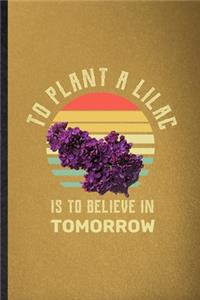 To Plant a Lilac Is to Believe in Tomorrow