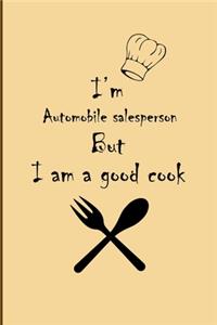 I am Automobile salesperson But I'm a good Cook Journal
