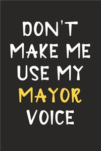 Don't Make Me Use My Mayor Voice