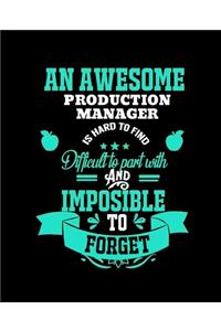 An Awesome Production Manager Is Hard to Find Difficult to Part with and Impossible to Forget