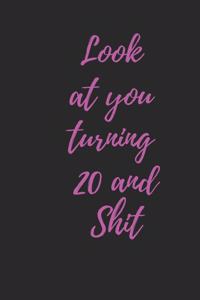 look at you turning 20 and shit