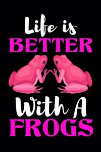 Life is Better With A Frogs: Frogs Lovers Girl Funny Gifts Dot Grid Journal Notebook 6x9 120 Pages