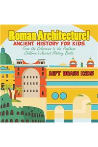 Roman Architecture! Ancient History for Kids