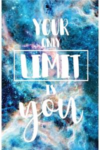 Your Only Limit Is You