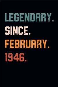 Blank Lined Journal, Notebook, Diary, Planner - Legendary Since February 1946 - 73rd Birthday Gift For 73 Years Old Men and Women born in February