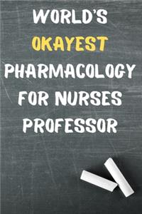 World's Okayest Pharmacology for Nurses Professor