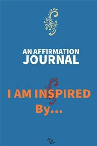 I AM Inspired by - An Affirmation Journal