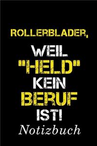 Rollerblader, Weil 