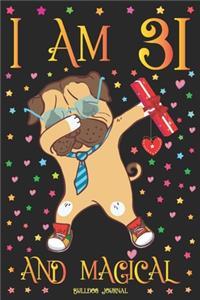 Bulldog Journal I am 31 and Magical