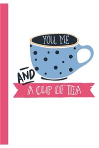 You, Me and a Cup of Tea