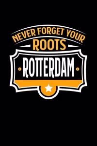 Rotterdam Never Forget your Roots