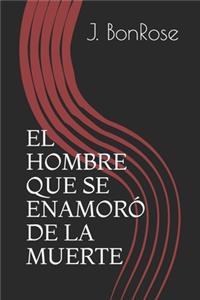 El Hombre Que Se Enamoró de la Muerte