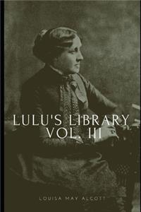 Lulu's Library, vol. III